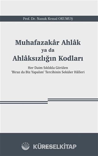 Muhafazakar Ahlak ya da Ahlaksızlığın Kodları