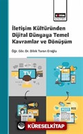 İletişim Kültüründen Dijital Dünyaya: Temel Kavramlar ve Dönüşüm