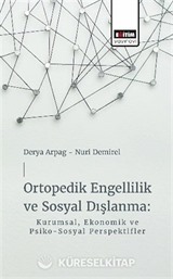 Ortopedik Engellilik ve Sosyal Dışlanma: Kurumsal, Ekonomik ve Psiko-Sosyal Perspektifler