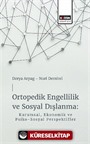 Ortopedik Engellilik ve Sosyal Dışlanma: Kurumsal, Ekonomik ve Psiko-Sosyal Perspektifler