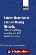 Current Quantitative Decision Making Methods: Data-Driven Theory, Modeling, and Real World Applications