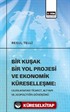 Bir Kuşak Bir Yol Projesi ve Ekonomik Küreselleşme: Uluslararası Ticaret, Altyapı ve Jeopolitiğin Dönüşümü