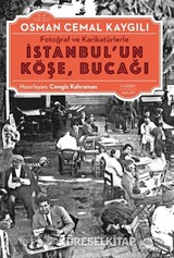 Fotoğraf Ve Karikatürlerle İstanbul'un Köşe, Bucağı