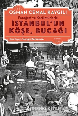 Fotoğraf Ve Karikatürlerle İstanbul'un Köşe, Bucağı