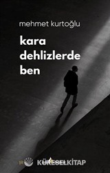 Kara Dehlizlerde Ben