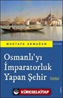 Osmanlı'yı İmparatorluk Yapan Şehir İstanbul