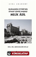 Selahaddin Eyyubi'nin Siyaset Dahisi Kardeşi Melik Adil