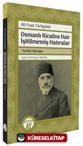 Osmanlı Ricaline Dair İşitilmemiş Hatıralar