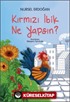 Kırmızı İbik Ne Yapsın?