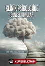 Klinik Psikolojide Güncel Konular