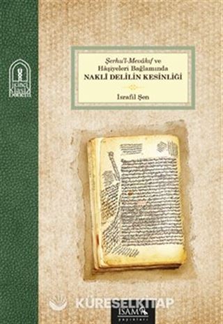 Şerhul Mevakıf ve Haşiyeleri Bağlamında Nakli Delilin Kesinliği