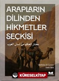 Arapların Dilinden Hikmetler Seçkisi (Arapça-Türkçe)