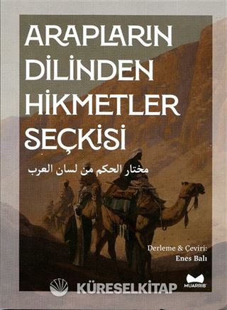 Arapların Dilinden Hikmetler Seçkisi (Arapça-Türkçe)