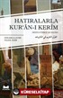 Hatıralarla Kur'an-ı Kerim