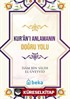 Kur'an'ı Anlamanın Doğru Yolu