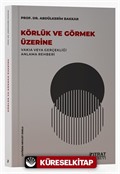 Körlük ve Görmek Üzerine