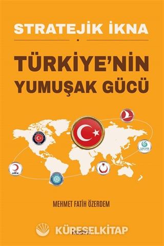 Stratejik İkna Türkiye'nin Yumuşak Gücü