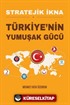 Stratejik İkna Türkiye'nin Yumuşak Gücü