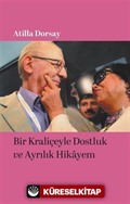 Bir Kraliçeyle Dostluk ve Ayrılık Hikayem
