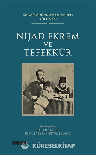 Nijad Ekrem ve Tefekkür / Recaizade Mahmut Ekrem Bütün Eserleri 1