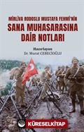 Mirliva Rodoslu Mustafa Fehmi'nin Sana Muhasarasına Dair Notları