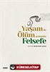 Yaşam ile Ölüm Arasında Felsefe