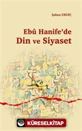 Ebu Hanife'de Din ve Siyaset