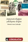 İmparatorluğun Yıkılışına Doğru