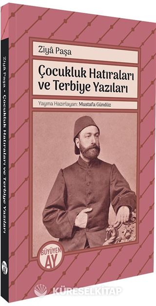 Ziya Paşa Çocukluk Hatıraları ve Terbiye Yazıları