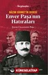 Nazım Hikmet'in Dedesi Enver Paşa'nın Hatırları