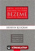 Orta Asya'dan Anadolu'ya Türk Bezeme Sanatı ve Örnekleri