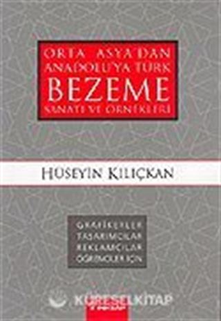 Orta Asya'dan Anadolu'ya Türk Bezeme Sanatı ve Örnekleri