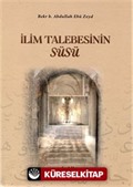 İlim Talebesinin Süsü / İlim Yolunda Rehberiniz!
