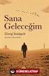 Sana Geleceğim