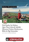 Dul Kadın Su Kabını Ağzı Öne Gelecek Şekilde Mezarın Üstüne Bırakıyorsa, Bilin Ki İlgi İstiyordur