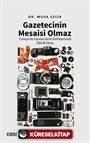 Gazetecinin Mesaisi Olmaz