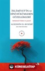 İslamiyetin ve Dini Hükümlerin Güzellikleri