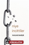 Niye İncittiler