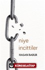 Niye İncittiler