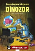 Evden Çıkmak İstemeyen Dinozor
