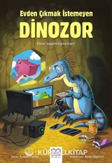 Evden Çıkmak İstemeyen Dinozor