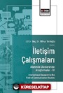İletişim Çalışmaları Alanında Uluslararası Araştırmalar IV