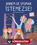 Annem De Uyumak İstemezse!