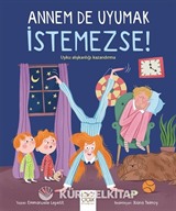 Annem De Uyumak İstemezse!