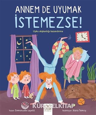 Annem De Uyumak İstemezse!