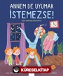 Annem De Uyumak İstemezse!