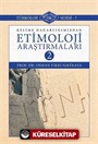 Kelime Dağarcığımızdan Etimoloji Araştırmaları 2