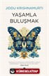 Yaşamla Buluşmak