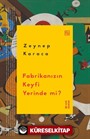 Fabrikanızın Keyfi Yerinde mi?