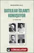Batılılar İslam'ı Konuşuyor